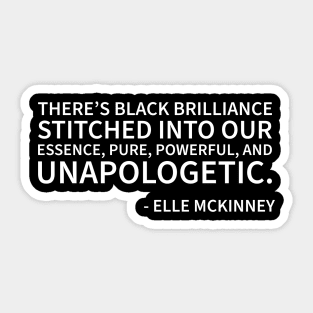 The is black brilliance stitched into our essence Sticker